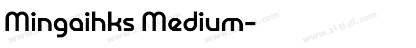 Mingaihks Medium字体转换